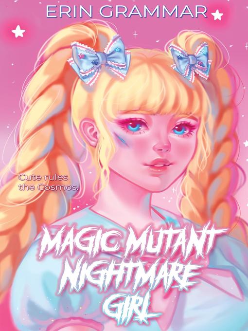 Title details for Magic Mutant Nightmare Girl by Erin Grammar - Available